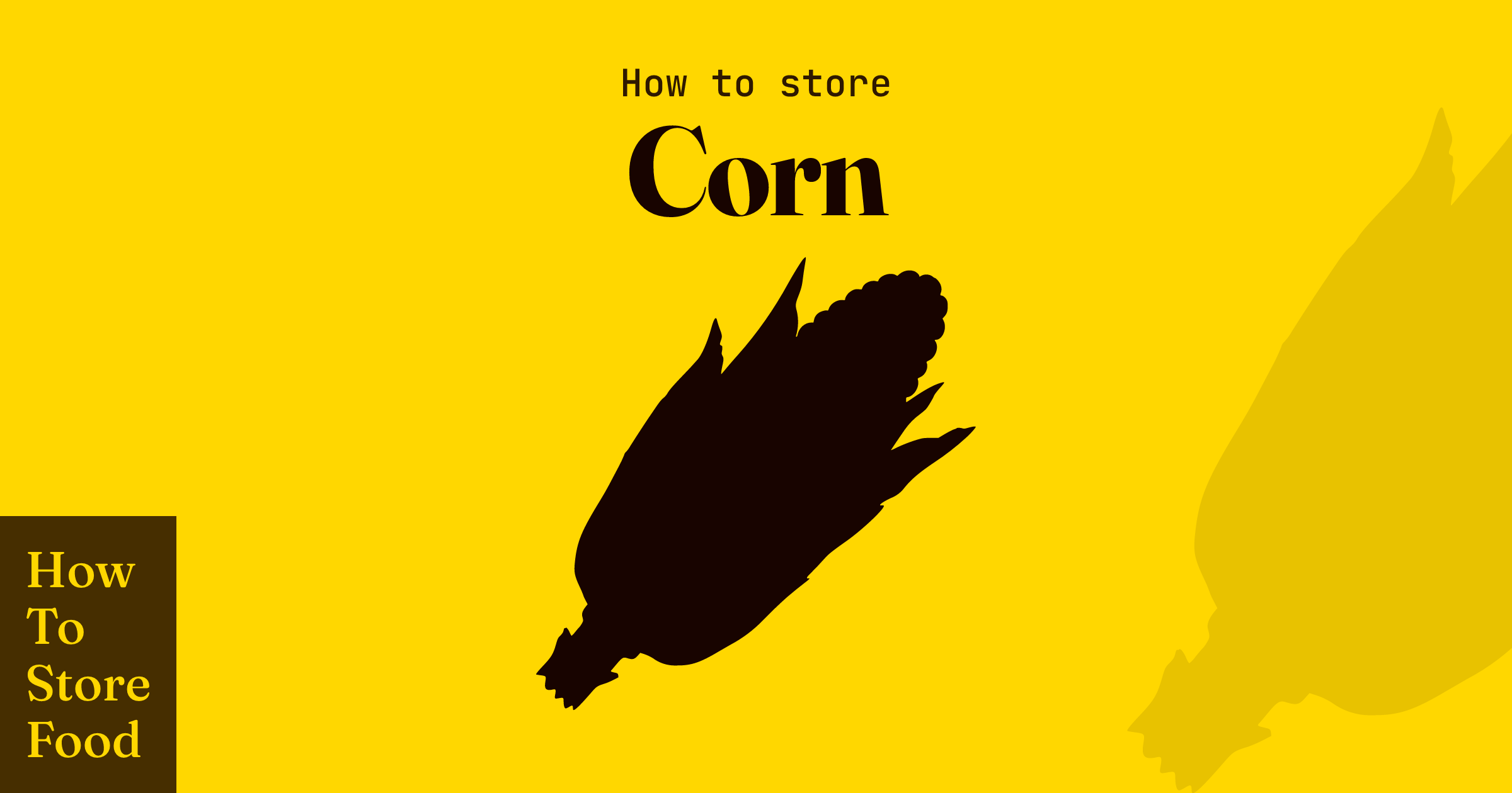 Corn storage guide | HowToStore.food